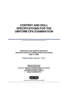 CONTENT AND SKILL SPECIFICATIONS FOR THE UNIFORM CPA EXAMINATION Approved by the Board of Examiners American Institute of Certified Public Accountants