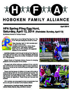 April[removed]HFA Spring Fling Egg Hunt, Saturday, April 12, 2014 (Raindate: Sunday, April 13) By Michele Hulsman & Theresa Howard