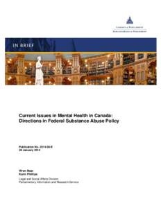 Current Issues in Mental Health in Canada: Directions in Federal Substance Abuse Policy Publication No[removed]E 28 January 2014