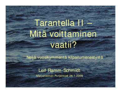 Tarantella II – Mitä voittaminen vaatii?