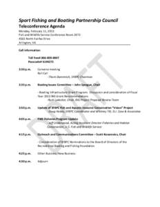 Sport Fishing and Boating Partnership Council Teleconference Agenda Monday, February 11, 2013 Fish and Wildlife Service Conference Room[removed]North Fairfax Drive Arlington, VA