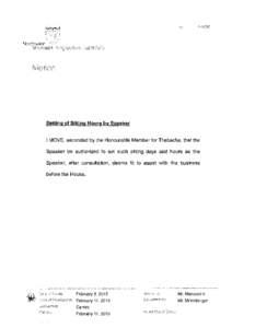 [removed]Setting of Sitting Hours by Speaker I MOVE, seconded by the Honourable Member for Thebacha, that the Speaker be authorized to set such sitting days and hours as the