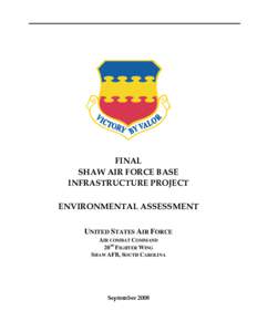 FINAL SHAW AIR FORCE BASE INFRASTRUCTURE PROJECT ENVIRONMENTAL ASSESSMENT UNITED STATES AIR FORCE AIR COMBAT COMMAND