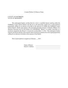 Counter-Petition To Remove Name  COUNTY OF OKTIBBEHA STATE OF MISSISSIPPI  The undersigned hereby certifies that he or she is a qualified elector residing within the