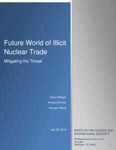 Future World of Illicit Nuclear Trade Mitigating the Threat David Albright Andrea Stricker