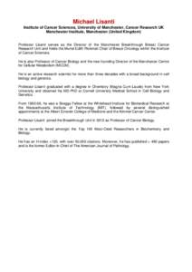 Michael Lisanti Institute of Cancer Sciences, University of Manchester, Cancer Research UK Manchester Institute, Manchester (United Kingdom) Professor Lisanti serves as the Director of the Manchester Breakthrough Breast 