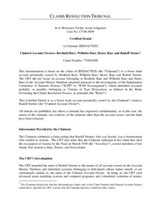 CLAIMS RESOLUTION TRIBUNAL In re Holocaust Victim Assets Litigation Case No. CV96-4849 Certified Denial to Claimant [REDACTED] Claimed Account Owners: Berthold Baer, Wilhelm Baer, Henry Baer and Rudolf Steiner1