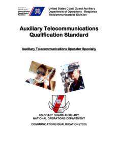 United States Coast Guard Auxiliary Department of Operations - Response Telecommunications Division Auxiliary Telecommunications Qualification Standard