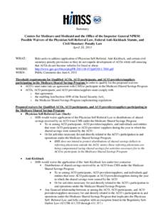 Summary Centers for Medicare and Medicaid and the Office of the Inspector General NPRM: Possible Waivers of the Physician Self-Referral Law, Federal Anti-Kickback Statute, and Civil Monetary Penalty Law April 28, 2011