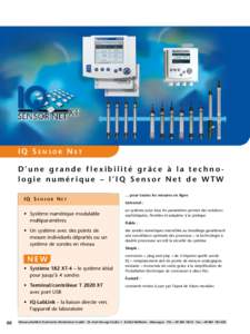 IQ Sensor Net D’une grande flexibilité grâce à la technologie numérique – l’IQ Sensor Net de WTW IQ Sensor Net •	 Système numérique modulable ­multiparamètres •	 Un système avec des points de