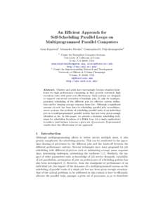 An Efficient Approach for Self-Scheduling Parallel Loops on Multiprogrammed Parallel Computers Arun Kejariwal1 Alexandru Nicolau1 Constantine D. Polychronopoulos2 1