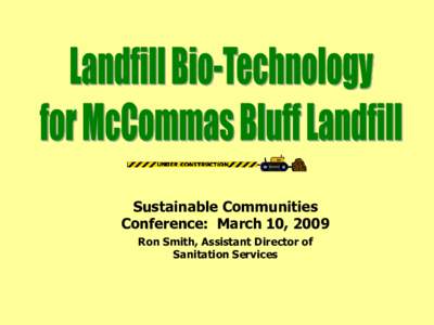 Sustainable Communities Conference: March 10, 2009 Ron Smith, Assistant Director of Sanitation Services  1