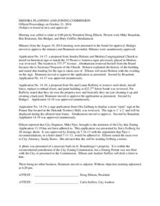 MEDORA PLANNING AND ZONING COMMISSION Official Proceedings on October 21, 2014 (Subject to board review and approval) Meeting was called to order at 6:00 pm by President Doug Ellison. Present were Mike Beaudoin, Ben Bran