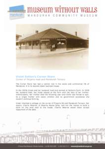 Violet Sutton’s Corner Store Corner of Pinjarra road and Mandurah Terrace The Corner Store has had a central role in the social and commercial life of Mandurah. It is its second oldest business house. In the 1920s Viol