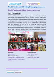 The 14th Vietnam Int’l Printing & Packaging Industry Exhibition The 14th Vietnam Int’l Food Processing Industry Fair 2014 Show Report Debuted in 2001, Vietnam Int’l Printing, Packaging Industry Exhibition (VNPRINTP