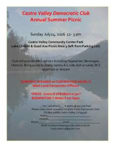 Castro Valley Democratic Club Annual Summer Picnic Sunday July24, pm Castro Valley Community Center Park Lake Chabot & Quail Ave Picnic Area 3 (left from Parking Lot)