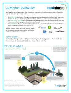 www.coolplanet.com  COMPANY OVERVIEW Cool Planet is a technology company that is developing green fuels and biochar to address three of the world’s largest markets: energy, food and water: 
