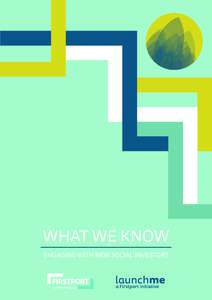 WHAT WE KNOW ENGAGING WITH NEW SOCIAL INVESTORS INTRODUCTION In 2014 Firstport was tasked with launching the first accelerator programme in Scotland for ambitious