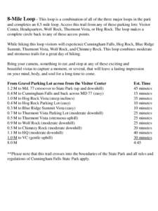 8-Mile Loop – This loop is a combination of all of the three major loops in the park and completes an 8.5 mile loop. Access this trail from any of these parking lots: Visitor Center, Headquarters, Wolf Rock, Thurmont V