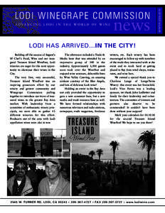 A D VA N C I N G L O D I I N T H E W O R L D O F W I N E  news LODI HAS ARRIVED…IN THE CITY! Building off the success of August’s