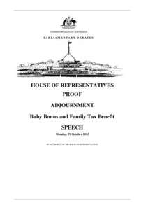 HOUSE OF REPRESENTATIVES PROOF ADJOURNMENT Baby Bonus and Family Tax Benefit SPEECH Monday, 29 October 2012
