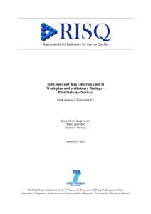 Representativity Indicators for Survey Quality  Indicators and data collection control Work plan and preliminary findings – Pilot Statistics Norway Work package 7, Deliverable 8.2