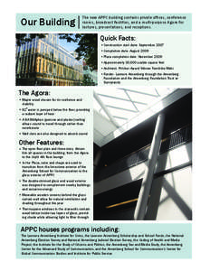 Our Building  The new APPC building contains private offices, conference rooms, broadcast facilities, and a multi-purpose Agora for lectures, presentations, and receptions.