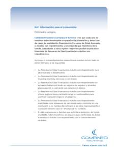 Ref: Información para el consumidor Estimados amigos, Combined Insurance Company of America cree que cada uno de nosotros debe desempeñar un papel en la prevención y detección de casos de explotación financiera de P