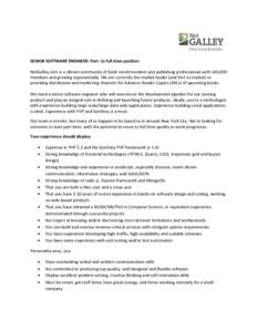 SENIOR SOFTWARE ENGINEER: Part- to full-time position NetGalley.com is a vibrant community of book recommenders and publishing professionals with 140,000 members and growing exponentially. We are currently the market lea