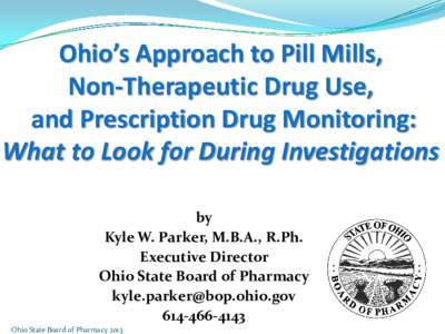 Ohio’s Approach to Pill Mills, Non-Therapeutic Drug Use, and Prescription Drug Monitoring: What to Look for During Investigations by Kyle W. Parker, M.B.A., R.Ph.