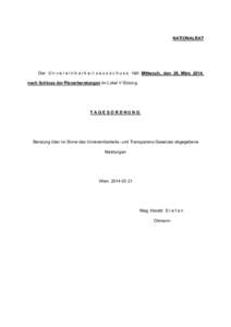 NATIONALRAT  Der U n v e r e i n b a r k e i t s a u s s c h u s s hält Mittwoch, den 26. März 2014, nach Schluss der Plenarberatungen im Lokal V Sitzung.  TAGESORDNUNG