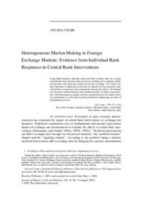 ANUSHA CHARI  Heterogeneous Market-Making in Foreign Exchange Markets: Evidence from Individual Bank Responses to Central Bank Interventions Using high-frequency data this article provides evidence that, on average,