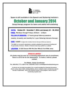 Space is still available in the Speech and Stuttering Institute’s  October and January 2014 Group therapy program for teens and adults with stuttering DATES: