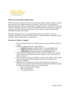 Pfeiffer University Public Complaint Policy Pfeiffer University recognizes the value of information provided by students, employees, and the general public in assessing the Institution’s performance. This process is fo