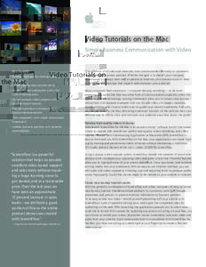 Video Tutorials on the Mac Simple Business Communication with Video Key benefits •	 Develop high-quality training videos in-house.