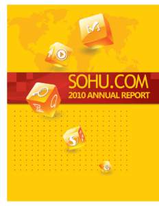 THE WORLD AT YOUR FINGERTIPS Refine Your World with Quick and Safe Sogou Sohu’s focus on continuous technological development and innovation allows us to provide a fresh experience for our users every time they jump o