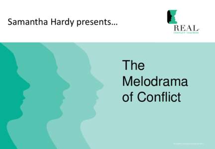 Samantha Hardy presents…  The Melodrama of Conflict