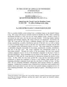 IN THE COURT OF APPEALS OF TENNESSEE AT KNOXVILLE November 25, 2014 Session DANNY LONG ET AL. v. QUAD POWER PRODUCTS, LLC ET AL. Appeal from the Circuit Court for Hamilton County