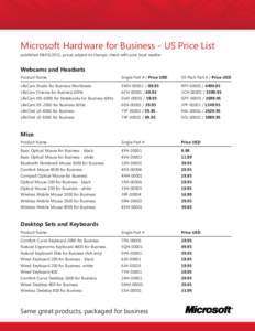Microsoft Hardware for Business - US Price List published[removed], prices subject to change, check with your local reseller Webcams and Headsets Product Name