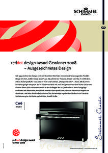 reddot design award Gewinner 2008 			 – Ausgezeichnetes Design Seit 1995 zeichnet das Design Zentrum Nordrhein Westfalen international herausragendes Produktdesign mit dem „reddot design award“ aus. Die prämierten