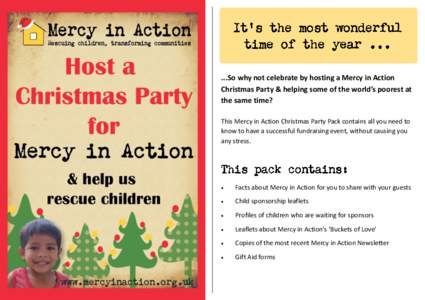 ...So why not celebrate by hosting a Mercy in Action Christmas Party & helping some of the world’s poorest at the same time? This Mercy in Action Christmas Party Pack contains all you need to know to have a successful 