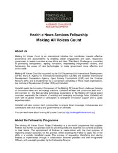 Health-e News Services Fellowship  Making All Voices Count About Us Making All Voices Count is an international initiative that contributes towards effective governance and accountability by enabling citizen engagement a