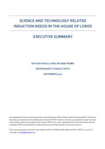 SCIENCE AND TECHNOLOGY RELATED INDUCTION NEEDS IN THE HOUSE OF LORDS EXECUTIVE SUMMARY DR ANA PADILLA AND DR ABBI HOBBS INDEPENDENT CONSULTANTS