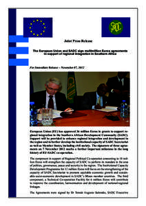 Joint Press Release The European Union and SADC sign multimillion Euros agreements in support of regional integration in Southern Africa For Immediate Release – November 07, 2012