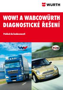 wow! a wabcowÜrth diagnostické řešení Pohled do budoucnosti nd diagnostic system for trailers tegrates the WABCO Trailer System
