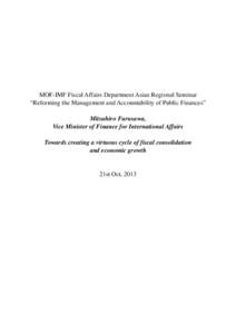 MOF-IMF Fiscal Affairs Department Asian Regional Seminar “Reforming the Management and Accountability of Public Finances” Mitsuhiro Furusawa, Vice Minister of Finance for International Affairs Towards creating a virt