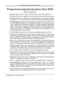 Programmeringsolympiaden Final[removed]Programmeringsolympiadens final 2008 T ÄVLINGSREGLER • Tävlingen äger rum den 13 mars. Tävlingstiden är sex timmar effektiv tid. • Tävlingen består av sju uppgifter som sam