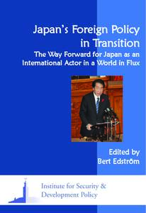 Japan’s Foreign Policy in Transition The Way Forward for Japan as an International Actor in a World in Flux  Edited by