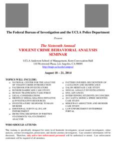 The Federal Bureau of Investigation and the UCLA Police Department Present The Sixteenth Annual VIOLENT CRIME BEHAVIORAL ANALYSIS SEMINAR