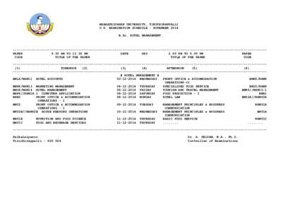 BHARATHIDASAN UNIVERSITY, TIRUCHIRAPPALLI U.G. EXAMINATION SCHEDULE - NOVEMBER 2014 B.Sc. HOTEL MANAGEMENT -----------------------------------------------------------------------------------------------------------------